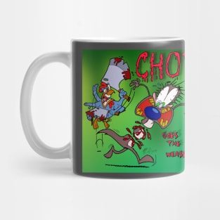 CHOP...Goes The Weasel Mug